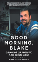 Good Morning, Blake: Growing Up Autistic and Being Okay