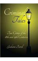 Criminal Tales: True Crimes of the 18th and 19th Centuries