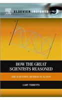 How the Great Scientists Reasoned: The Scientific Method in Action