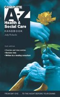 Complete A-Z Health & Social Care Handbook 2nd Edition