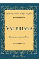 Valeriana: Drama En Un Acto Y En Verso (Classic Reprint)