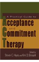 A Practical Guide to Acceptance and Commitment Therapy: (English)