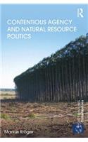 Contentious Agency and Natural Resource Politics