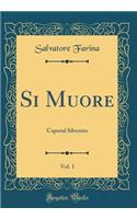 Si Muore, Vol. 1: Caporal Silvestro (Classic Reprint)
