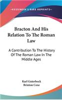 Bracton And His Relation To The Roman Law