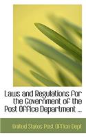 Laws and Regulations for the Government of the Post Office Department