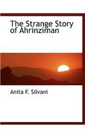 The Strange Story of Ahrinziman