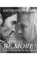 Act Less, Be More