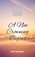 New Crowning Begins