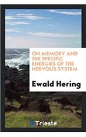 On Memory and the Specific Energies of the Nervous System
