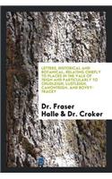 Letters, Historical and Botanical, Relating Chiefly to Places in the Vale of ...