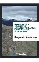 Narrative of a Journey to Musardu, the Capital of the Western Mandingoes