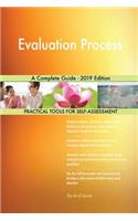 Evaluation Process A Complete Guide - 2019 Edition