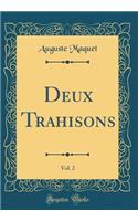 Deux Trahisons, Vol. 2 (Classic Reprint)