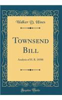 Townsend Bill: Analysis of H. R. 18588 (Classic Reprint)