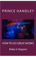 How to Do Great Works
