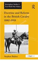 Doctrine and Reform in the British Cavalry 1880–1918
