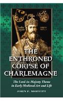 Enthroned Corpse of Charlemagne