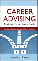 Career Advising: An Academic Advisor's Guide