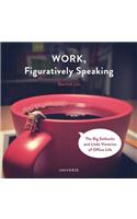 Work, Figuratively Speaking
