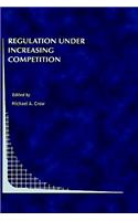 Regulation Under Increasing Competition