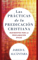 Las practicas de la predicacion cristiana – Rudimentos para la proclamacion eficaz