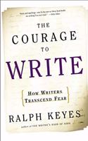 The Courage to Write: How Writers Transcend Fear(English)