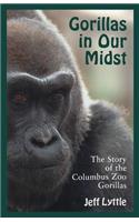 Gorillas in Our Midst: The Story of the Columbus Zoo Gorillas(English)