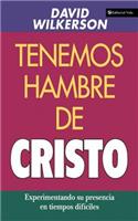 Tenemos Hambre de Cristo