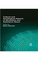 Cultural and Sociological Aspects of Alcoholism and Substance Abuse