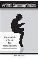 A Tail Among Tales, Tales With A Twist For Young Readers