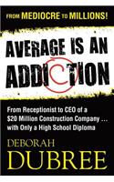 Average Is an Addiction