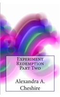 Experiment Redemption Part Two