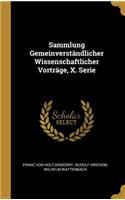 Sammlung Gemeinverständlicher Wissenschaftlicher Vorträge, X. Serie