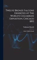 Twelve Bronze Falcons Exhibited At The World's Columbian Exposition, Chicago 1893