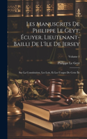 Les Manuscrits De Philippe Le Geyt, Écuyer, Lieutenant-Bailli De L'île De Jersey