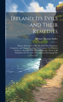 Ireland; Its Evils and Their Remedies