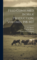 Feed Consumed In Milk Production, Volumes 398-407