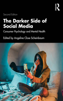 The Darker Side of Social Media: Consumer Psychology and Mental Health