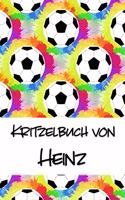 Kritzelbuch von Heinz: Kritzel- und Malbuch mit leeren Seiten für deinen personalisierten Vornamen