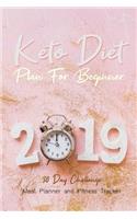 2019 Keto Diet Plan For Beginner - 30 Day Challenge Meal Planner and Fitness Tracker: Ketogenic Diet Weight Loss with Low-Carb, High-Fat Workout log book, Fitness tracker, Cardio, Weight Work out journal diary, Exercise Planner - Pink