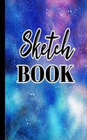 Sketch book: Large Sketchbook For Creative Artists: Blank Paper For Drawing And Doodling ( Cool Galaxy Cover )