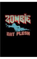 Zombie eat flesh