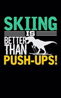 Skiing Is Better Than Push-Ups