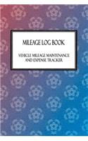 Mileage Log Book - Vehicle Mileage Maintenance and Expense Tracker