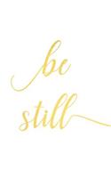 Be Still: A Daily Guided Prayer Journal to Write In, with Matte Soft Cover. Guided Pages with Scripture Verses and Prompts for Women or Men of Prayer