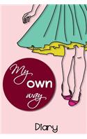 My Own Way Diary