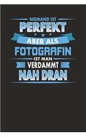 Niemand Ist Perfekt Aber ALS Fotografin Ist Man Verdammt Nah Dran