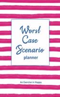 Worst Case Scenario Planner