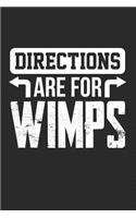 Directions are for Wimps